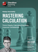 Mastering Calculation: Think Clearly, Calculate Precisely, Improve Consistently - Kostya Kavutskiy