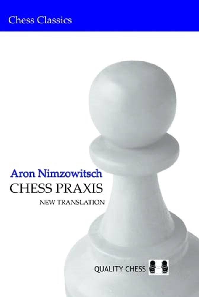 Chess Praxis - Aron Nimzowitsch (New Edition)