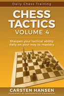 Daily Chess Training: Chess Tactics Volume 4 - Carsten Hansen