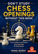 Don't Study Openings Without this Book - Daniel Munoz