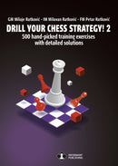 Drill Your Chess Strategy! 2 - Miloje, Milovan & Petar Ratkovic