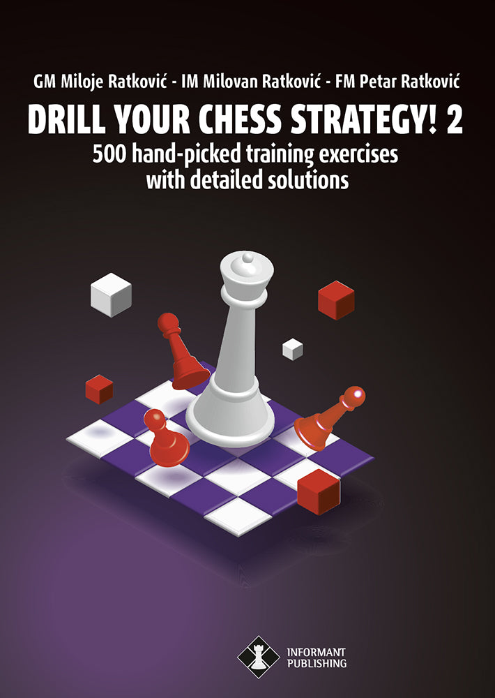 Drill Your Chess Strategy! 2 - Miloje, Milovan & Petar Ratkovic