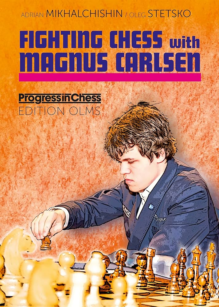 Fighting Chess With Magnus Carlsen - Adrian Mikhalchishin & Oleg Stetsko