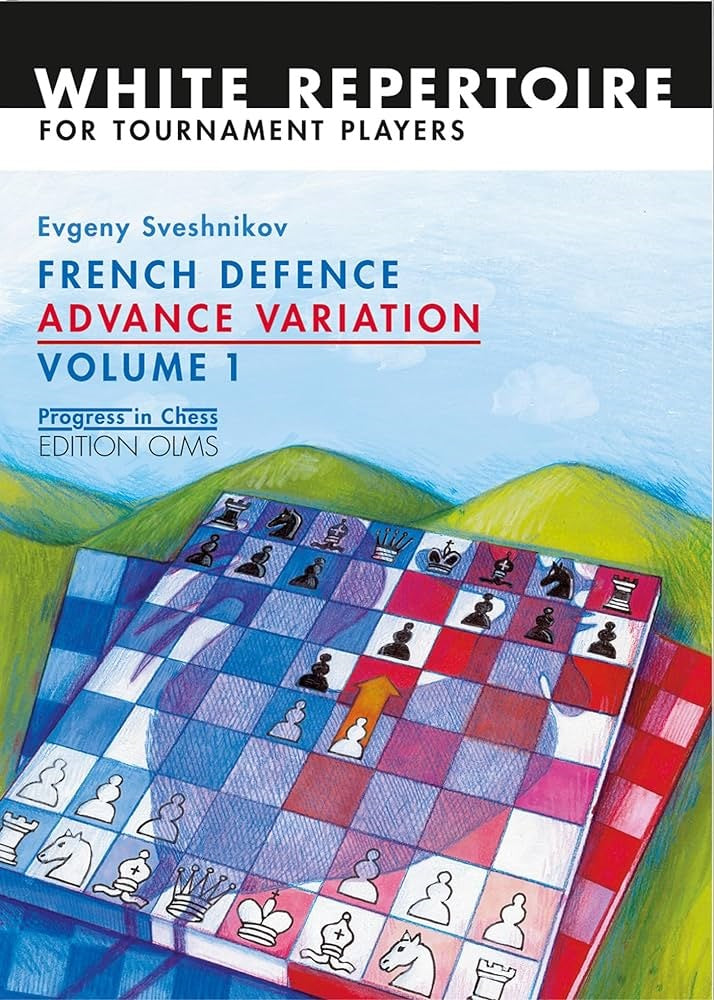 French Defence - Advance Variation: Volume 1 - Evgeny Sveshnikov