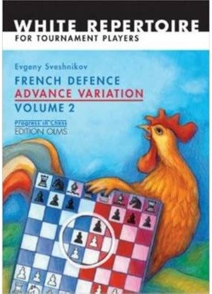 French Defence - Advance Variation: Volume 2 - Evgeny Sveshnikov