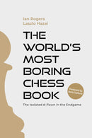The World's Most Boring Chess Book - Rogers & Hazai