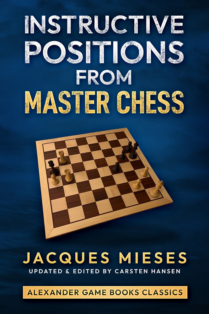 Jacques Chess Developer Instructive Positions From Master Chess - Jacques Mieses
