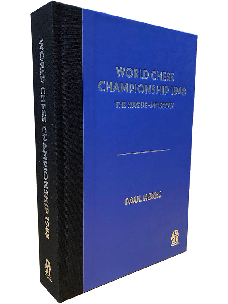 World Chess Championship 1948: The Hague-Moscow - Paul Keres