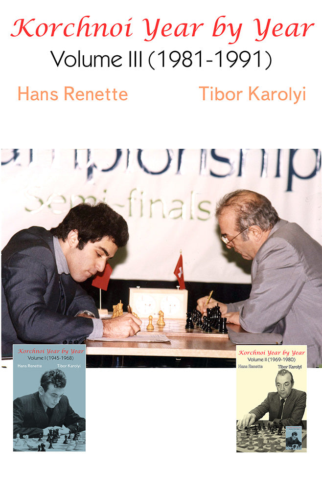 Korchnoi Year by Year: Volume III (1981-1991) - Renette & Karolyi