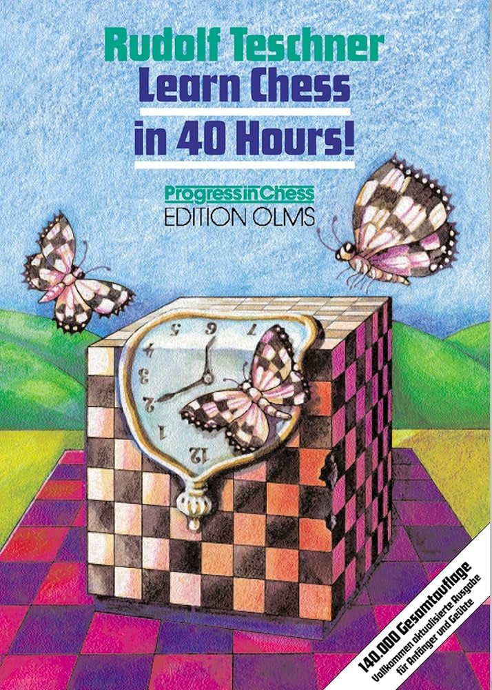 Learn Chess in 40 Hours - Rudolf Teschner