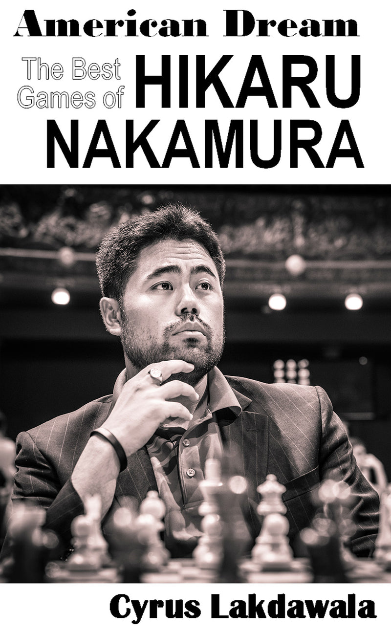 American Dream: The Best Games of Hikaru Nakamura - Cyrus Lakdawala