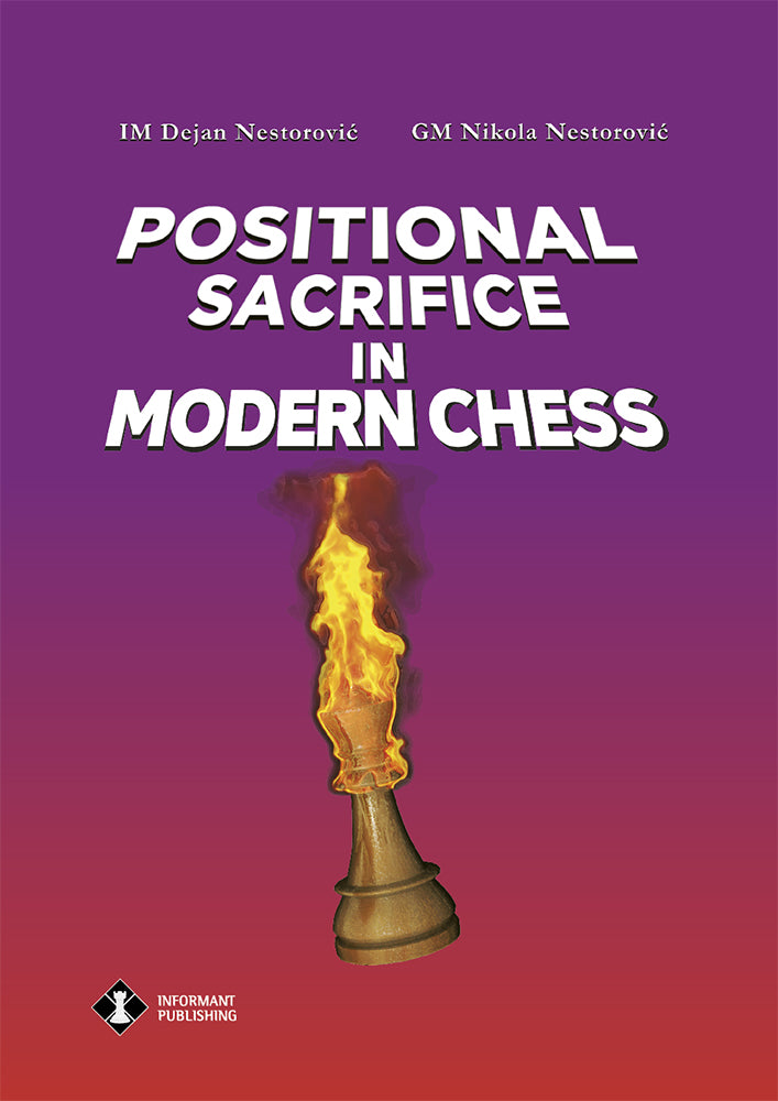Positional Sacrifice in Modern Chess - Dejan & Nikola Nestorovic