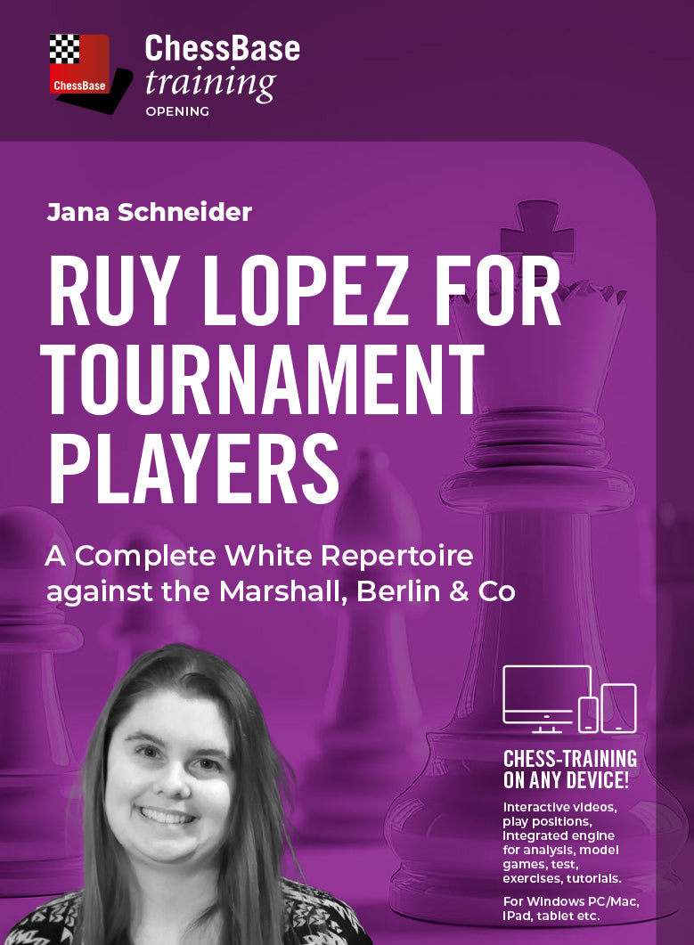 Ruy Lopez for Tournament Players - Jana Schneider