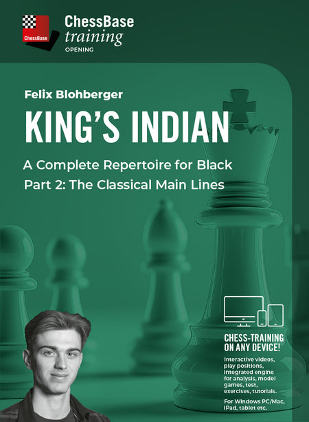 King’s Indian Part 2: The Classical Main Lines - Felix Blohberger