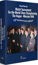 Match Tournament for the World Chess Championship: The Hague - Moscow 1948 - Paul Keres