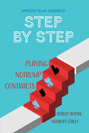 Improve Your Cardplay Step by Step: Playing Notrump Contracts - Robert Berthe & Norbert Lébely