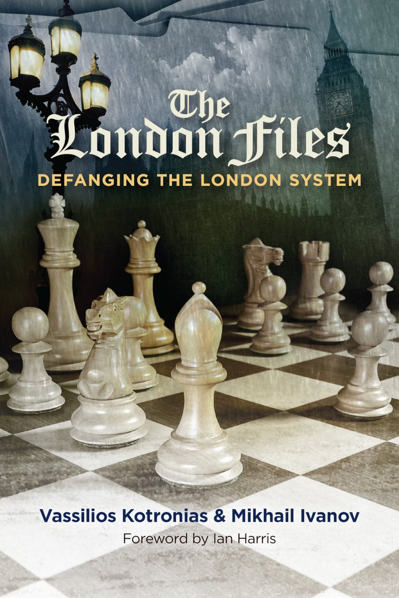 The London Files: Defanging the London System - Kotronias & Ivanov