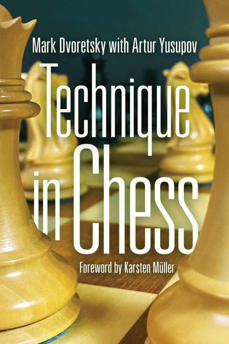 Technique in Chess - Mark Dvoretsky with Artur Yusupov