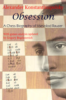 Obsession: A Chess Biography of Vsevolod Rauzer - Alexander Konstantinopolsky