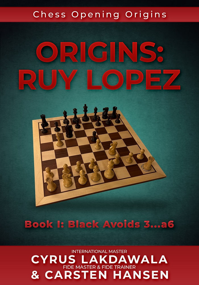 Origins: Ruy Lopez: Book I: Black Avoids 3...a6 - Hansen & Lakdawala