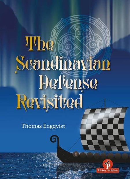The Scandinavian Defense Revisited - Thomas Engqvist