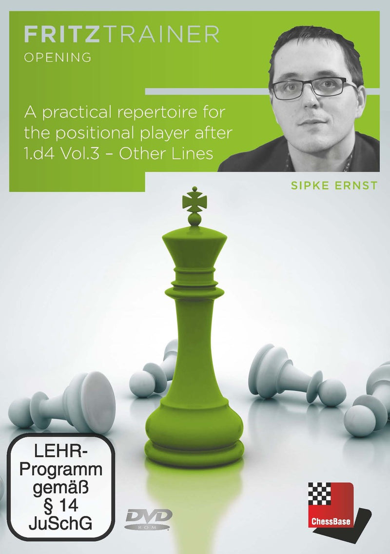 A Practical Repertoire for the Positional Player after 1.d4 Vol.3: Other Lines - Sipke Ernst