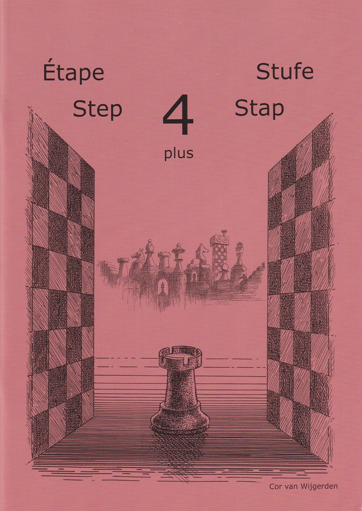 Learning Chess Workbook: Step 4 Plus - Cor Van Wijgerden