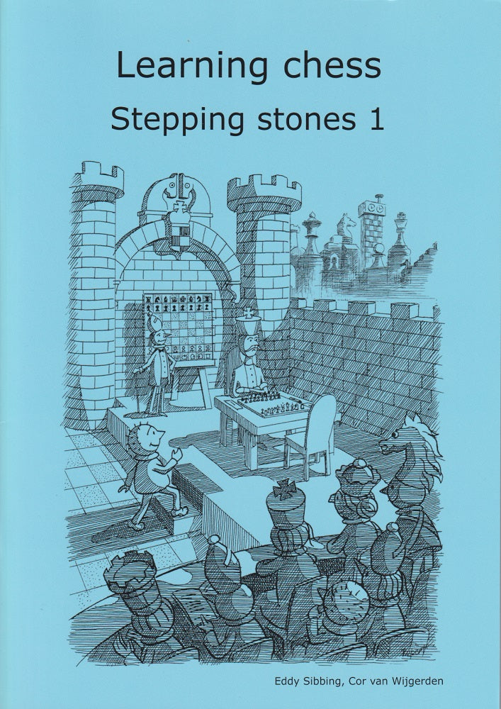 Learning Chess: Stepping Stones 1 - Cor Van Wijgerden & Eddy Sibbing