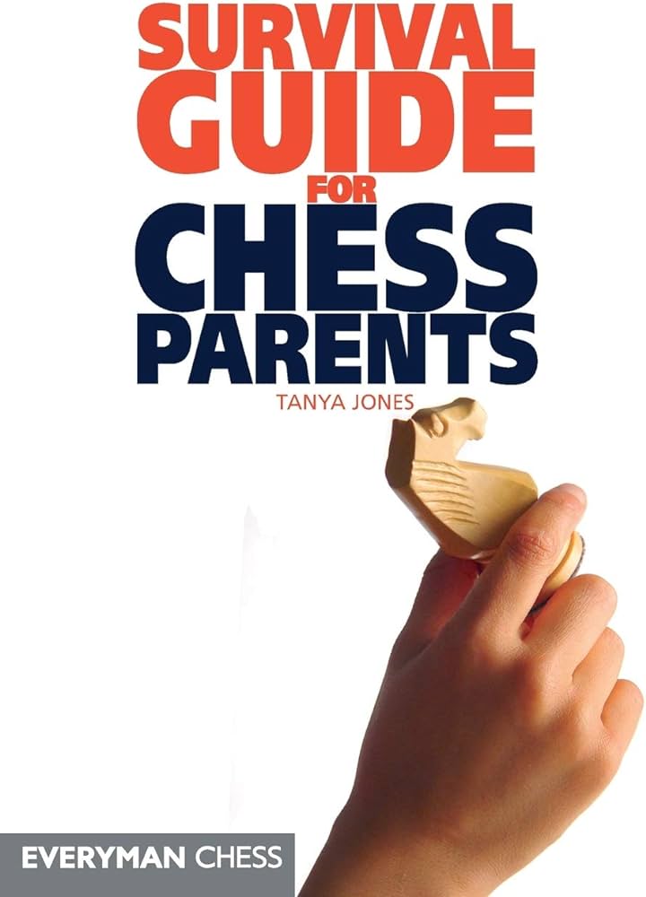 Survival Guide for Chess Parents - Tanya Jones