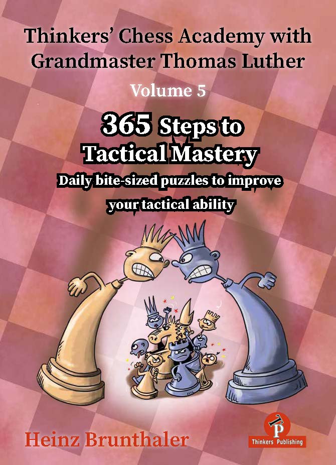 Thinkers' Chess Academy with Grandmaster Thomas Luther Volume 5