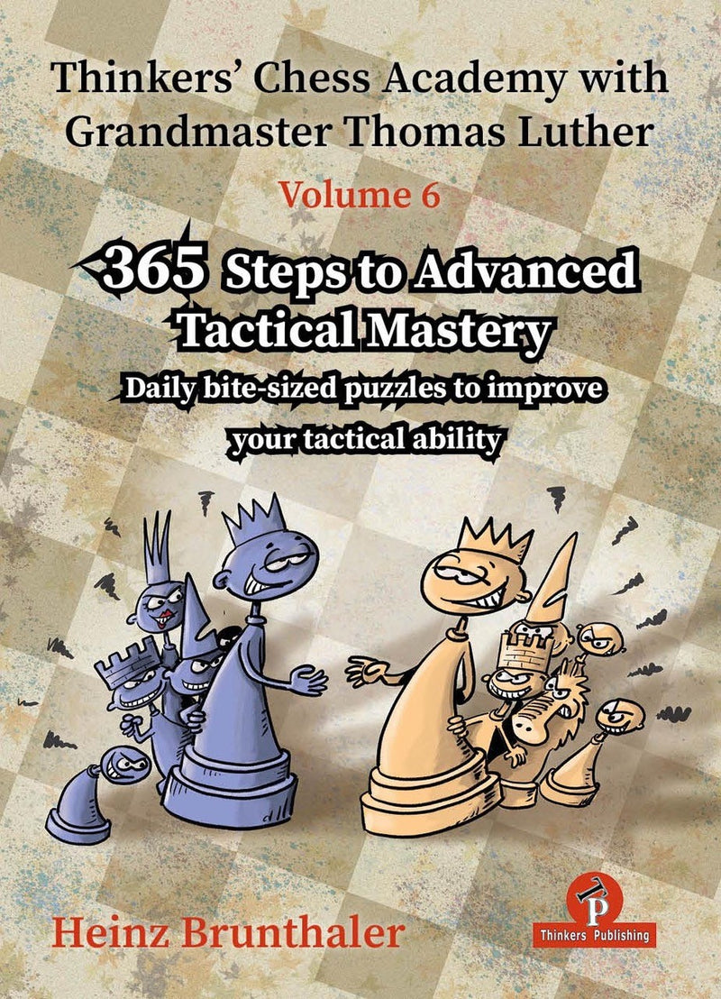 Thinkers' Chess Academy with Grandmaster Thomas Luther Volume 6