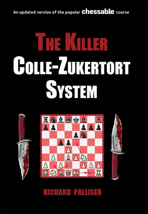 The Killer Colle-Zukertort System - Richard Palliser