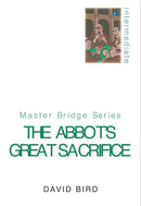 The Abbot's Great Sacrifice - David Bird