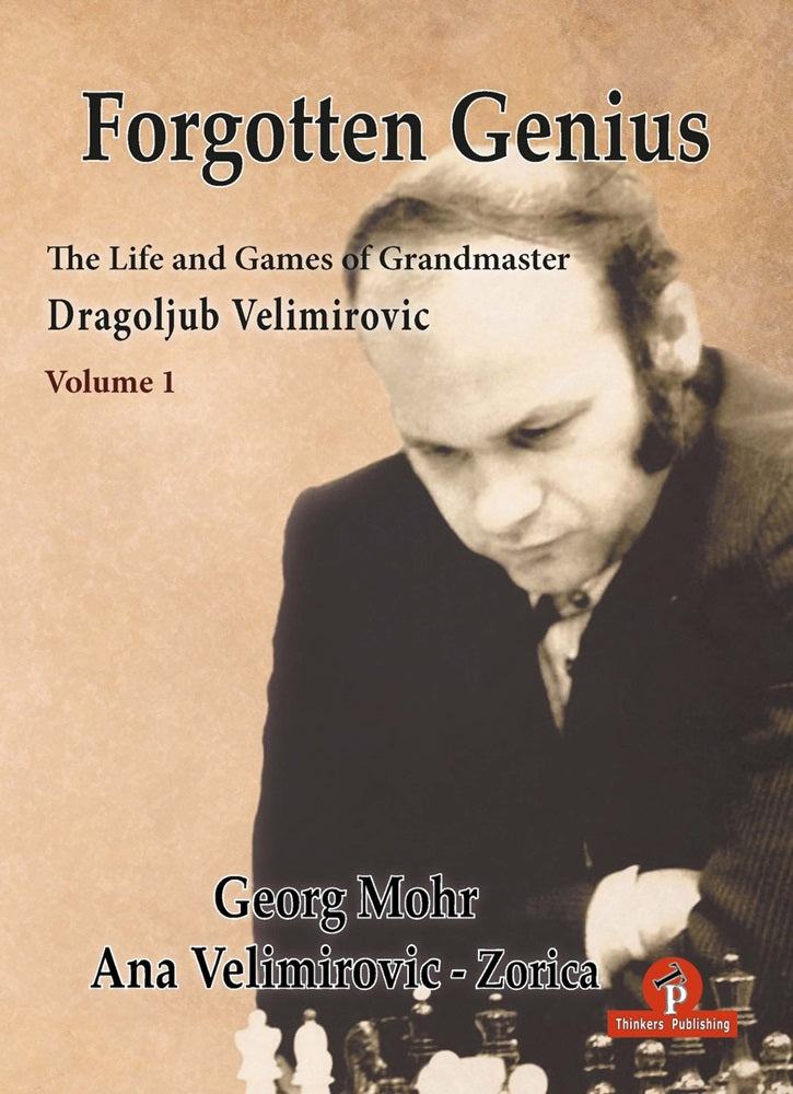 The Life and Games of D.Velimirovic: Volume 1 –  Mohr & Velimirovic