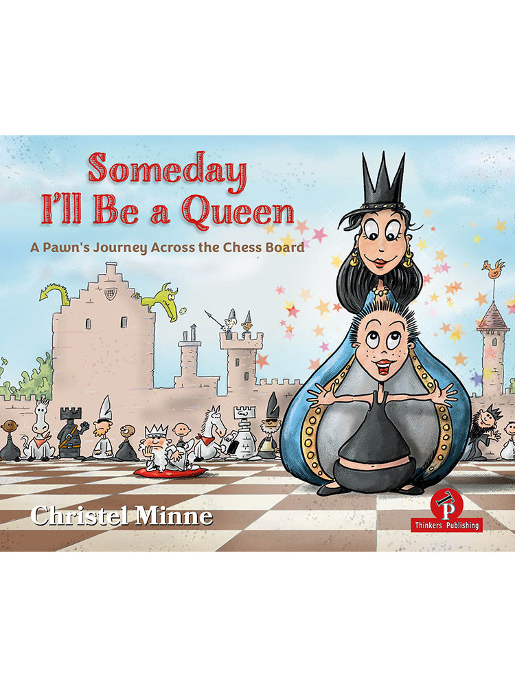 Someday I’ll Be a Queen: Picture Book – Christel Minne