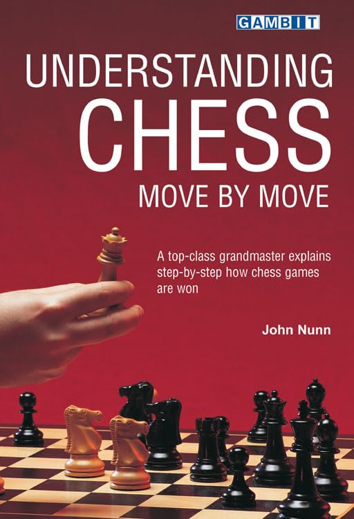 Understanding Chess Move by Move  -  Nunn