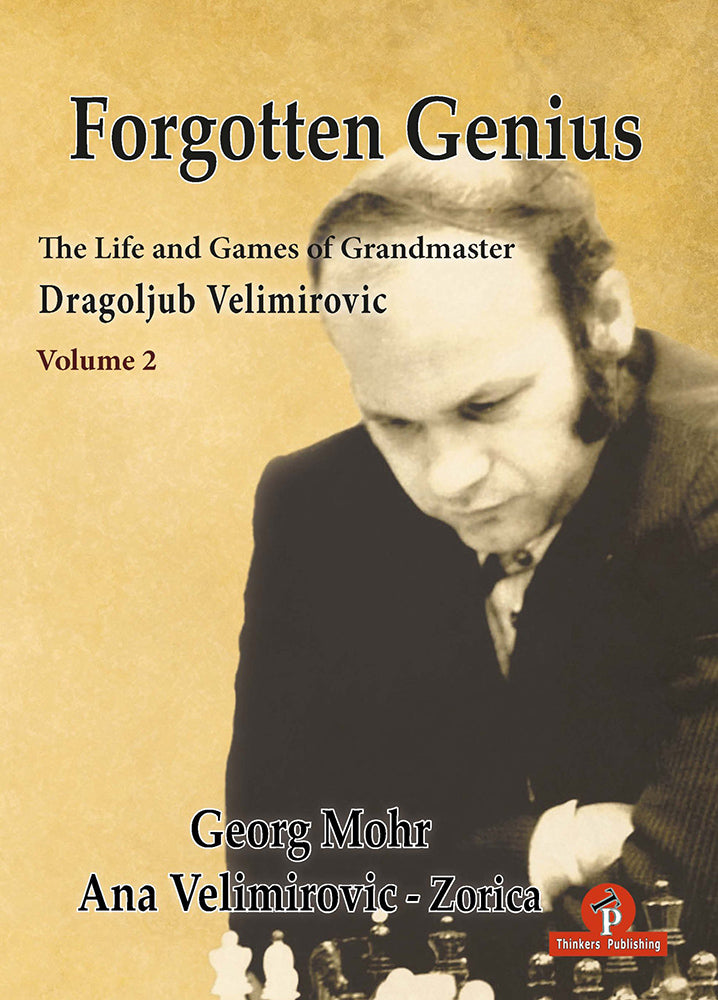 The Life and Games of Dragoljub Velimirovic Volume 2 - Mohr & Velimirovic