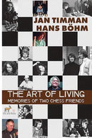 The Art of Living: Memories of Two Chess Friends - Jan Timman & Hans Böhm
