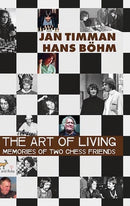 The Art of Living: Memories of Two Chess Friends - Jan Timman & Hans Böhm