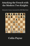 Attacking the French with the Modern Two Knights - Colin Payne
