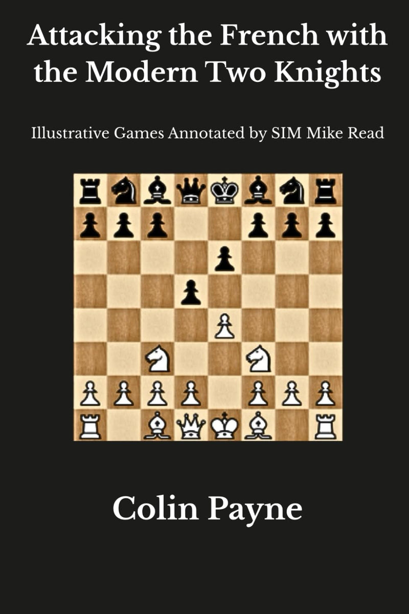 Attacking the French with the Modern Two Knights - Colin Payne
