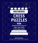 Beginner Chess Puzzles: 500 Practice Exercises - Martin Bennedik