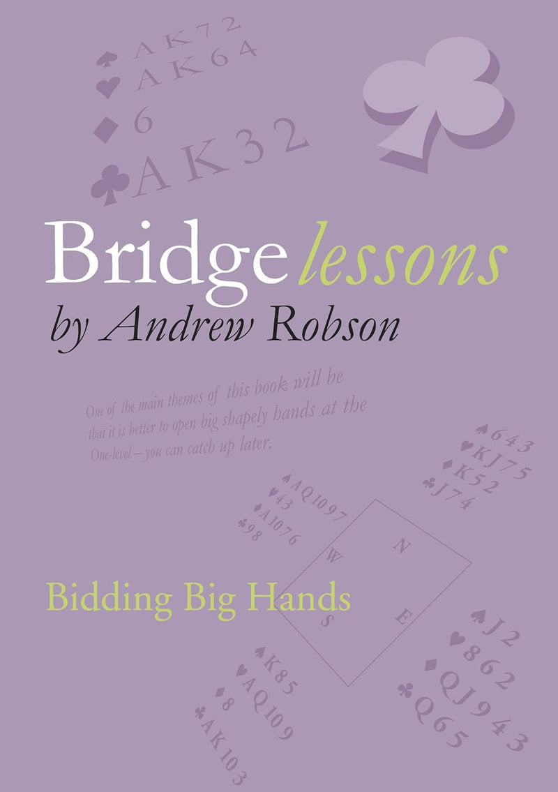 Bridge Lessons: Bidding Big Hands - Andrew Robson