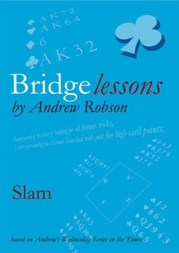 Bridge Lessons: Slam - Andrew Robson