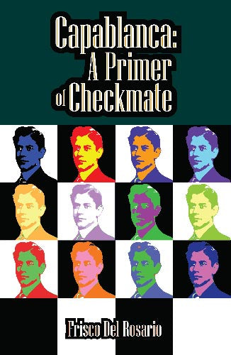 Capablanca: A Primer of Checkmate - Frisco Del Rosario