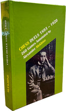 Chess Duels 1893-1920: 260 Games Annotated by Alexander Alekhine