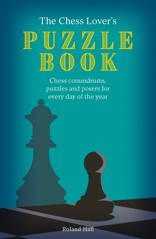 The Chess Lover's Puzzle Book - Roland Hall