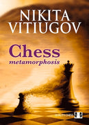 Chess Metamorphosis - Nikita Vitiugov