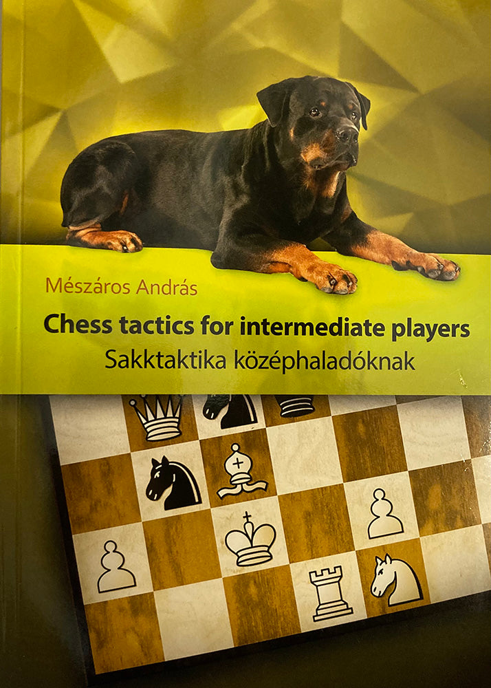 Chess Tactics for Intermediate Players - Meszaros Andras