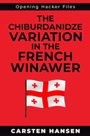 The Chiburdanidze Variation in the French Winawer - Carsten Hansen